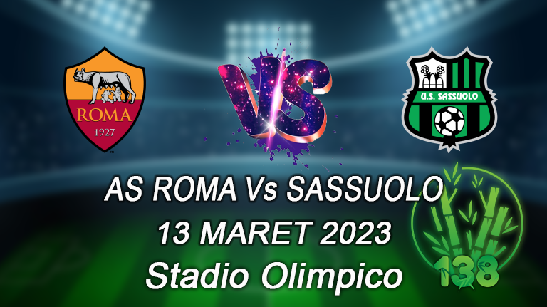 AS Roma vs Sassuolo Prediksi Bola 13 Maret 2023