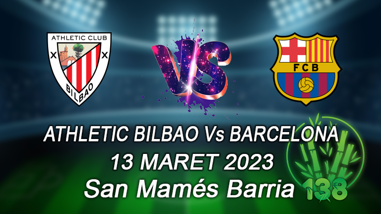 Athletic Bilbao vs Barcelona Prediksi Bola 13 Maret 2023