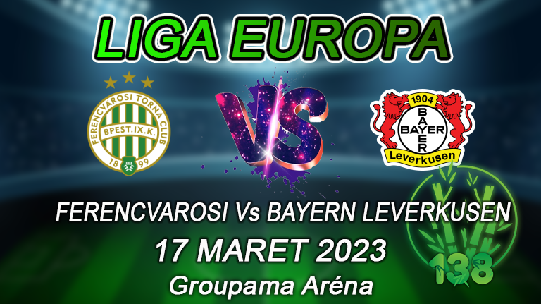 Ferencvarosi vs Leverkusen H2H 17 Maret 2023