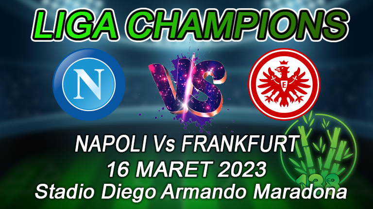 Napoli vs Frankfurt Prediksi Bola 16 Maret 2023
