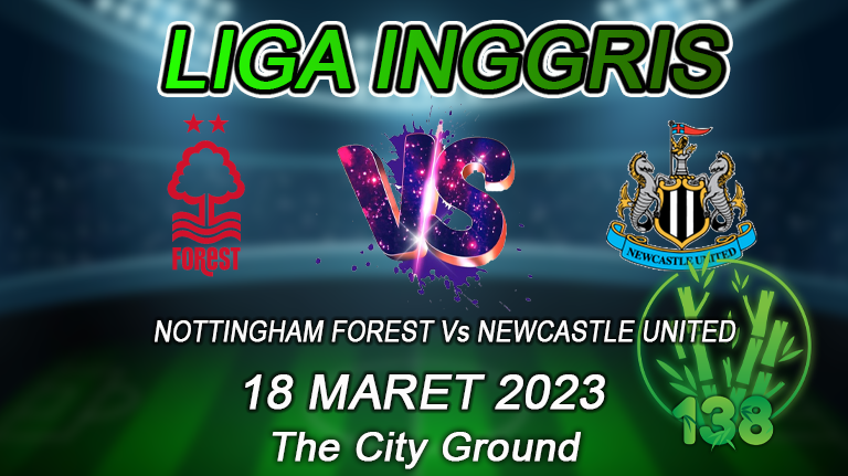 Nottingham Forest vs Newcastle H2H 18 Maret 2023