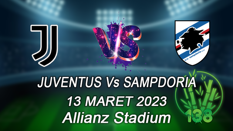 Prediksi Juventus vs Sampdoria 13 Maret 2023